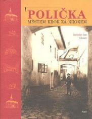 Jaroslav Jan Gloser: Polička. Městem krok za krokem