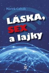 Marek Cabák: Láska, sex a lajky