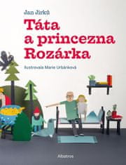 Jirků Jan: Táta a princezna Rozárka