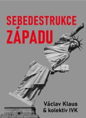 Klaus Václav: Sebedestrukce Západu