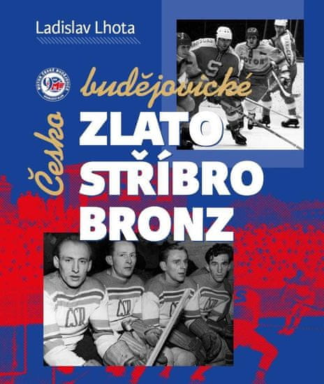 Lhota Ladislav: Českobudějovické zlato, stříbro, bronz