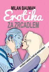Bauman Milan: Erotika za zrcadlem - Postřehy a názory, které vás možná minuly