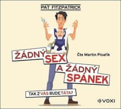 Pat Fitzpatrick: Žádný sex a žádný spánek (audiokniha)