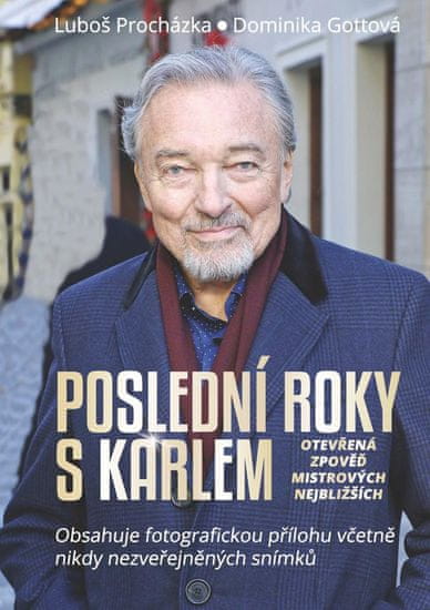 Procházka Luboš, Gottová Dominika: Poslední roky s Karlem: Otevřená zpověď Mistrových nejbližších