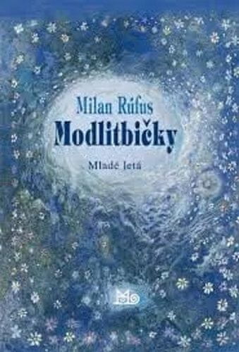 Milan Rúfus: Modlitbičky