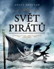 Angus Konstam: Svět pirátů - Historická kronika nejobávanějších mořských lupičů