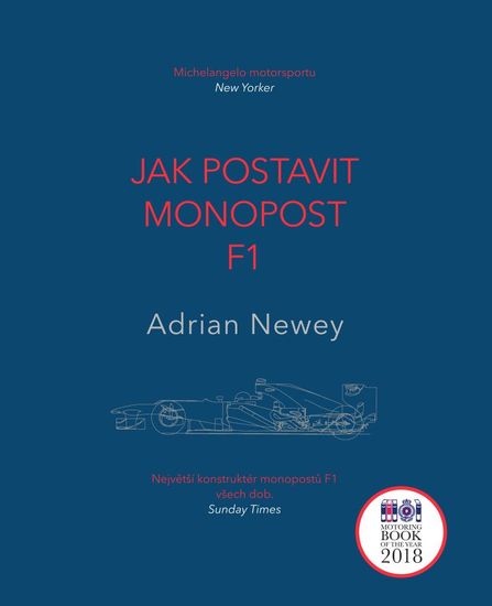 Newey Adrian: Jak postavit monopost F1