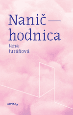 Jana Juráňová: Naničhodnica