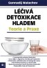 Gennadij Malachov: Léčivá detoxikace hladem - Teorie a praxe