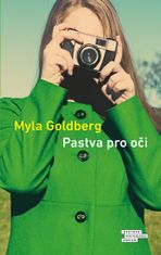 Myla Goldberg: Pastva pro oči