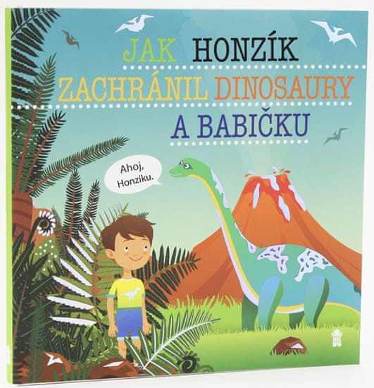 Matějů Šimon: Jak Honzík zachránil dinosaury a babičku - Dětské knihy se jmény