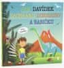 Matějů Šimon: Jak Davídek zachránil dinosaury a babičku - Dětské knihy se jmény