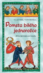 Vondruška Vlastimil: Pomsta bílého jednorožce - Hříšní lidé Království českého