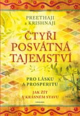 Preethaji: Čtyři posvátná tajemství - Pro lásku a prosperitu. Jak žít v krásném stavu