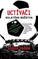 Vašák Vašek: Uctívači kulatého božstva - Fotbal, jak ho vidí slavní