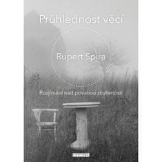 Rupert Spira: Průhlednost věcí - Rozjímání nad povahou zkušenosti