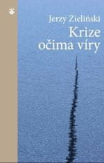 Jerzy Zieliński: Krize očima víry