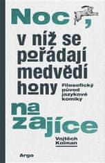 Vojtěch Kolman: Noc, v níž se pořádají medvědí hony na zajíce