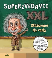 Superzvedavci XXL - Zbláznení do vedy