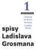 Grosman Ladislav: Spisy Ladislava Grosmana 1 - Obchod na korze / Nevěsta / Z pekla štěstí