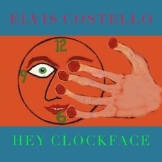 Costello Elvis: Hey Clockface