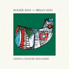 Brian & Roger Eno: Mixing Colours Expanded (2x CD)