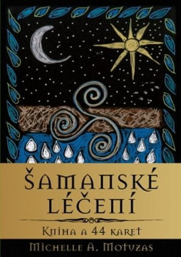 Michelle A. Motuzas: Šamanské léčení - Kniha a 44 karet