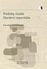 František Schildberger: Podoby české literární reportáže