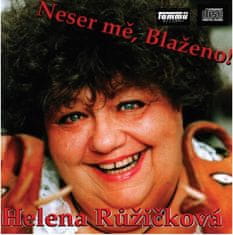 Růžičková Helena: Neser mě, Blaženo!