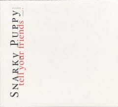 Snarky Puppy: Tell Your Friends - CD