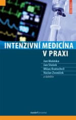 Maláska Jan, Stašek Jan, Kratochvíl Mila: Intenzivní medicína v praxi