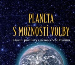 Schlemmerová Phyllis V.: Planeta s možností volby - Zásadní promluvy z nekonečného vesmíru