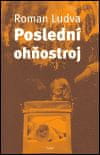 Roman Ludva: Poslední ohňostroj