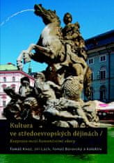 Tomáš Knoz: Kultura ve středoevropských dějinách - Rozprava mezi humanitními obory