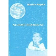 Marian Repka: Nejsme bezmocní