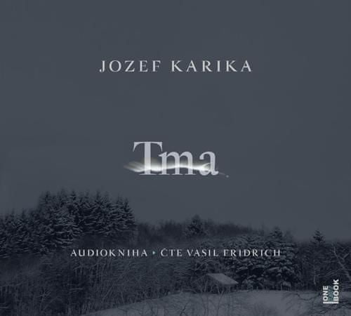 Jozef Karika: Tma - CDmp3 (Čte Vasil Fridrich)