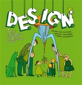Aleksandra Mizielińska;Daniel Mizieliński;Ewa: Design - Domácí encyklopedie seriózních i groteskních návrhů