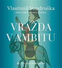 Vlastimil Vondruška: Vražda v ambitu - Hříšní lidé Království českého - CDmp3 (Čte Aleš Procházka)