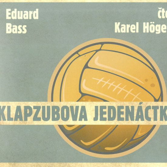 Bass Eduard: Klapzubova jedenáctka