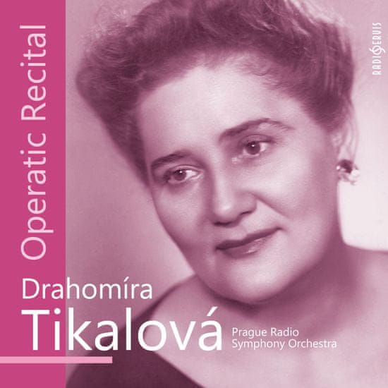 Tikalová Drahomíra: Operní recitál