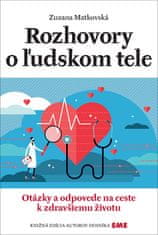 Zuzana Matkovská: Rozhovory o ľudskom tele - Otázky a odpovede na ceste k zdravšiemu životu