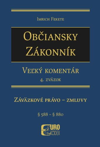 Imrich Fekete: Občiansky zákonník Záväzkové právo - zmluvy - IV. zväzok