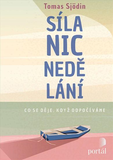 Sjödin Tomas: Síla nicnedělání - Co se děje, když odpočíváme