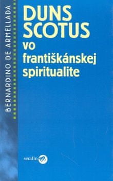 Brnardino de Armellada: Duns Scotus vo františkánskej spiritualite