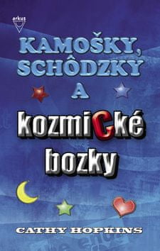 Cathy Hopkins: Kamošky, schôdzky a kozmické bozky