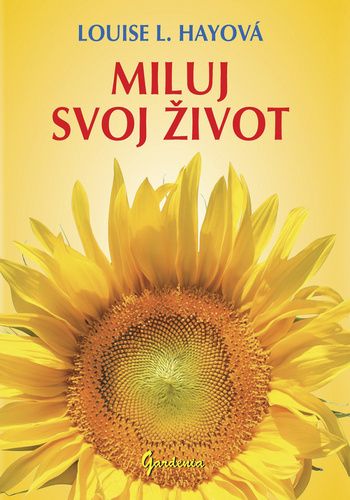 Louise L. Hayová: Miluj svoj život