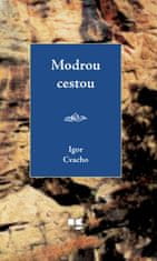 Igor Cvacho: Modrou cestou