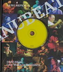 Lubo Repka: Danubeat + CD - Live Music in Bratislava