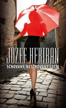 Jozef Heriban: Schovaný, neschovaný, idem