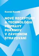 Konrád Kendík: Nové receptúry a technológia prípravy pokrmov v závodnom stravování